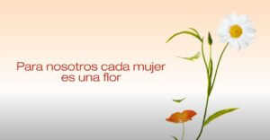 Para Nosotros Cada Mujer Es Una Flor - Apoteca Natura